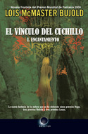 1. VINCULO DEL CUCHILLO, EL. ENCANTAMIENTO (PREMIO DE FANTASIA 2006)