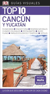 CANCÚN Y YUCATÁN. TOP 10
