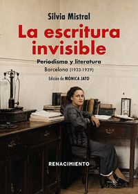 LA ESCRITURA INVISIBLE. PERIODISMO Y LITERATURA. BARCELONA