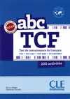 ABC TCF: TEST DE CONNAISSANCE DU FRANÇAIS. 200 ACTIVITÉS (+ CD) TOUS NIVEAUX