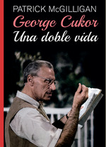 GEORGE CUKOR. UNA DOBLE VIDA