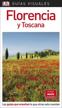 FLORENCIA Y TOSCANA. GUIAS VISUALES