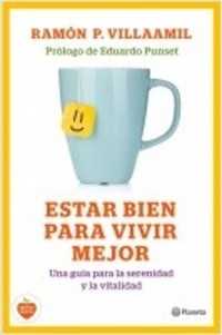 ESTAR BIEN PARA VIVIR MEJOR. GUÍA PARA LA SERENIDAD Y LA VITALIDAD