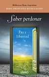 SABER PERDONAR: PAZ Y LIBERTAD