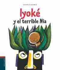 IYOKE Y EL TERRIBLE NIA