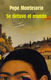 SE DETUVO EL MUNDO ( IV PREMIO INTERNACIONAL NOVELA EMILIO ALARCOS LLO