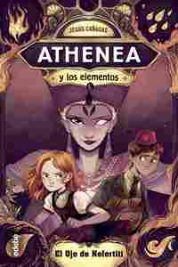1. EL OJO DE NEFERTITI. ATHENEA Y LOS ELEMENTOS