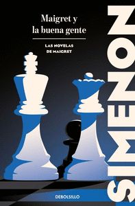MAIGRET Y LA BUENA GENTE (LAS NOVELAS DE MAIGRET)