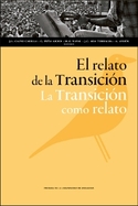 EL RELATO DE LA TRANSICION. LA TRANSICIÓN COMO RELATO