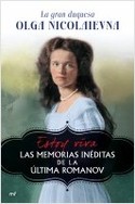 ESTOY VIVA. LAS MEMORIAS INÉDITAS DE LA ÚLTIMA ROMANOV