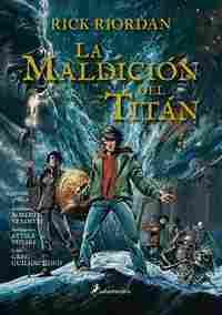 LA MALDICIÓN DEL TITÁN. PERCY JACKSON Y LOS DIOSES DEL OLIMPO, III