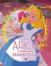 ALICIA EN EL PAÍS DE LAS MARAVILLAS (MIS CLÁSICOS DISNEY)