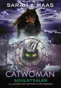 CATWOMAN. SOULSTEALER, LA LADRONA DE GOTHAM HA REGRESADO