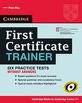 CAMBRIDGE FIRST CERTIFICATE TRAINER (WITHOUT ANSWERS)