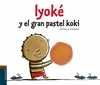 IYOKE Y EL GRAN PASTEL...
