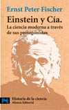 EINSTEIN Y CIA.: LA CIENCIA MODERNA A TRAVES DE SUS PROTAGONISTAS