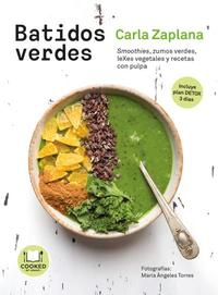 BATIDOS VERDES. SMOOTHIES, ZUMOS VERDES, LEXES VEGETALES Y RECETAS CON PULPA