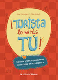 TURISTA LO SERÁS TÚ