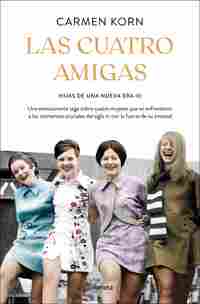 LAS CUATRO AMIGAS (HIJAS DE UNA NUEVA ERA III)