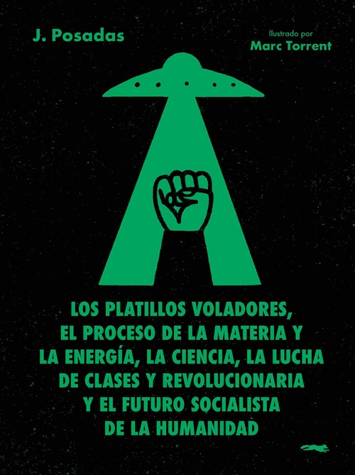 LOS PLATILLOS VOLADORES. EL PROCESO DE LA MATERIA Y LA ENERGÍA, LA CIENCIA, LA LUCHA DE CLASES ....