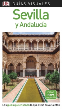SEVILLA Y ANDALUCÍA. GUIAS VISUALES