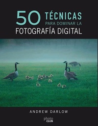 50 TÉCNICAS PARA DOMINAR LA FOTOGRAFÍA DIGITAL.
