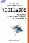 VIGILADOS. WIKILEAKS O LAS NUEVAS FRONTERAS DE LA INFORMACION