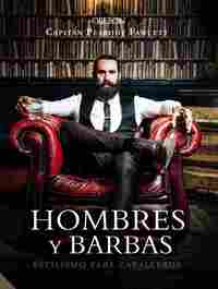 HOMBRES Y BARBAS. ESTILISMO PARA CABALLEROS.