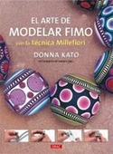 EL ARTE DE MODELAR FIMO CON LA TECNICA MILLEFIORI