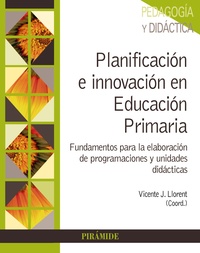 PLANIFICACIÓN E INNOVACIÓN EN EDUCACIÓN PRIMARIA. FUNDAMENTOS PARA LA ELABORACIÓN DE PROGRAMACIONES