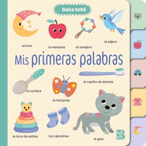 MIS PRIMERAS PALABRAS. DULCE BEBE
