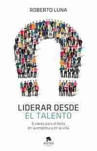 LIDERAR DESDE EL TALENTO