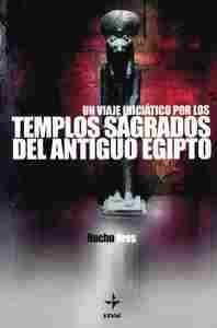 VIAJE INICIATICO POR LOS TEMPLOS SAGRADOS DEL ANTIGUO EGIPTO, UN