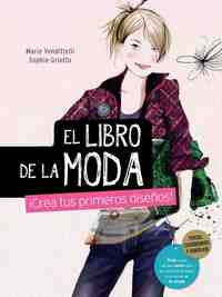 EL LIBRO DE LA MODA ¡CREA TUS PRIMEROS DISEÑOS! (+ MI CUADERNO DE BOCETOS)