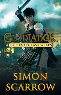 2. LUCHA EN LAS CALLES. GLADIADOR
