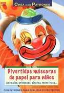 DIVERTIDAS MASCARAS DE PAPEL PARA NIÑOS