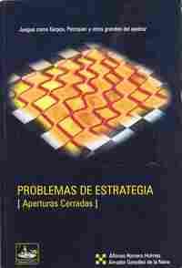 PROBLEMAS DE ESTRATEGIA (APERTURAS CERRADAS) JUEGUE COMO KARPOV, PETRO