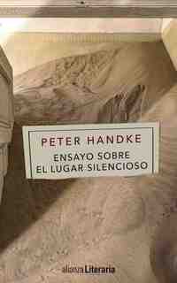 ENSAYO SOBRE EL LUGAR SILENCIOSO (PREMIO NOBEL DE LITERATURA 2019)