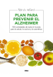 PLAN DE PREVENCION DEL ALZHEIMER: DIEZ FORMAS DE FRENAR LA PÉRDIDA DE MEMORIA