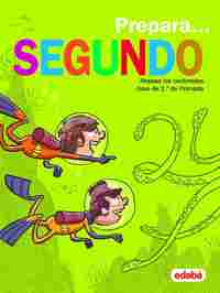 PREPARA... SEGUNDO. REPASA LOS CONTENIDOS CLAVE DE 1º DE PRIMARIA