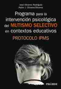 PROGRAMA DE INTERVENCION PSICOLOGICA DEL MUTISMO SELECTIVO EN CONTEXTOS EDUCATIVOS