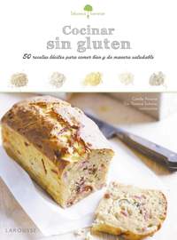 COCINAR SIN GLUTEN. 50 RECETAS FÁCILES PARA COMER BIEN Y DE MANERA SALUDABLE