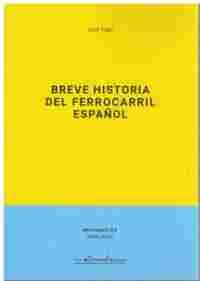 BREVE HISTORIA DEL FERROCARRIL ESPAÑOL
