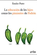 EDUCACION DE LOS HIJOS COMO LOS PIMIENTOS DE PADRON, LA
