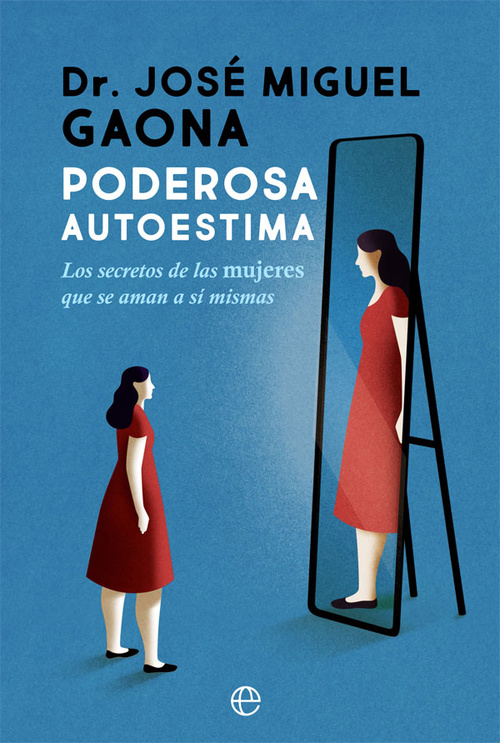 PODEROSA AUTOESTIMA. LOS SECRETOS DE LAS MUJERES QUE SE AMAN A SÍ MISMAS
