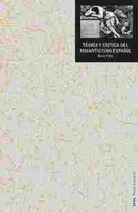 TEORIA Y CRITICA DEL ROMANTICISMO ESPAÑOL