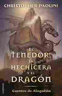 EL TENEDOR, LA HECHICERA Y EL DRAGÓN. CUENTOS DE ALAGAESIA