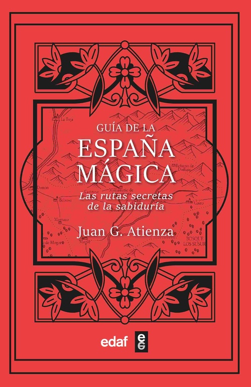 GUÍA DE LA ESPAÑA MÁGICA. LAS RUTAS SECRETAS DE LA SABIDURÍA