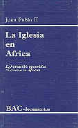 IGLESIA EN ÁFRICA. EXHORTACIÓN APOSTÓLICA ŽECCLESIA IN AFRICA, LA