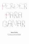 PERDER PARA GANAR
